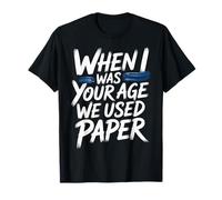 When I Was Your Age We Used Paper Nostalgia - Camiseta
