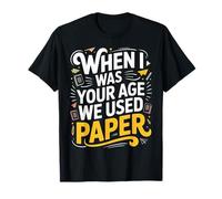 When I Was Your Age We Used Paper Nostalgia - Camiseta