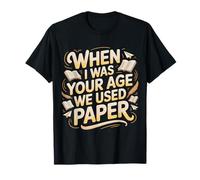 When I Was Your Age We Used Paper Nostalgia - Camiseta