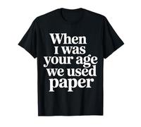When I Was Your Age We Used Paper Nostalgia |- Camiseta