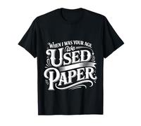 When I Was Your Age We Used Paper Nostalgia |- Camiseta