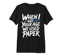 When I Was Your Age We Used Paper Nostalgia - Camiseta Premium