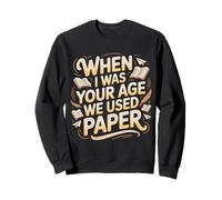 When I Was Your Age We Used Paper Nostalgia - Sudadera