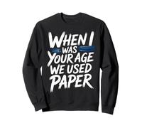 When I Was Your Age We Used Paper Nostalgia - Sudadera