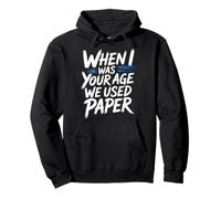 When I Was Your Age We Used Paper Nostalgia - Sudadera con Capucha
