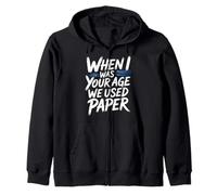 When I Was Your Age We Used Paper Nostalgia - Sudadera con Capucha