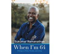 When I'm 64: Writings on Work, Wonder, and Living