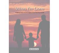 When I'm Gone: A Parent's Guide to My Child's Life