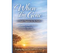When I'm Gone: A Simple Organizer for My Family