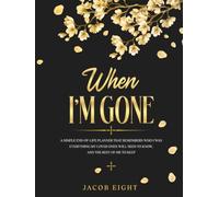 When I'm Gone: In the Event of My Death: A Place to Record Everything My Family Will Need to Know, and Everything I Want Them to Remember