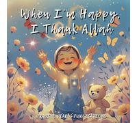 When I'm Happy, I Thank Allah | Islamic books for kids (Talking to Allah)