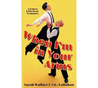 When I'm in Your Arms: A Queer Historical Romance (Powell Productions: A Golden Age of Hollywood Fantasy)