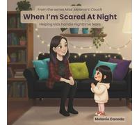 When I'm Scared At Night: Helping kids handle nighttime fears (Miss Melanie's Couch)