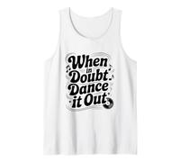 When In Doubt Dance It out - Cita Motivacional Camiseta sin Mangas