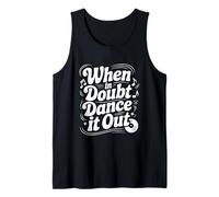 When In Doubt Dance It out - Cita Motivacional Camiseta sin Mangas