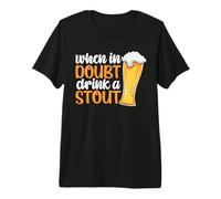 When In Doubt Drink Stout Funny Drinking Beer Drinker Camiseta Premium