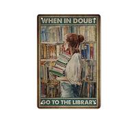 When In Doubt Go to The Library Wall Cartel de chapa de metal para el hogar Bar Pub Cocina Arte de la pared Deocr Man Cave Vintage Cartel de metal Cartel Placa Signos Citas Signo