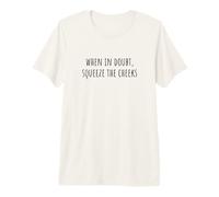 When In Doubt, Squeeze The Cheeks Exercise Humor Design Camiseta Premium