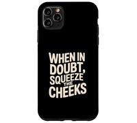 When In Doubt, Squeeze The Cheeks Exercise Humor Design Carcasa para iPhone 11 Pro MAX