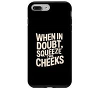 When In Doubt, Squeeze The Cheeks Exercise Humor Design Carcasa para iPhone 7 Plus/8 Plus