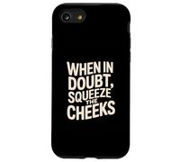 When In Doubt, Squeeze The Cheeks Exercise Humor Design Carcasa para iPhone SE (2020) / 7/8