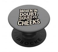 When In Doubt, Squeeze The Cheeks Exercise Humor Design PopSockets PopGrip Adhesivo