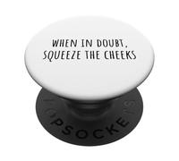 When In Doubt, Squeeze The Cheeks Exercise Humor Design PopSockets PopGrip Adhesivo