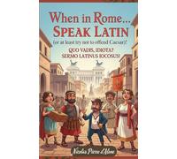 When in Rome... Speak Latin (or at least try not to offend Caesar): A Hilarious Guide to Ancient Tongues