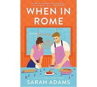 When in Rome: The deliciously charming rom-com from the author of the TikTok sensation, THE CHEAT SHEET!