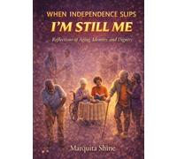 When Independence Slips: I’m Still Me
