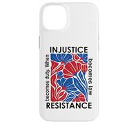 When Injustice Becomes Law Resistance Becomes Duty I Resist Carcasa para iPhone 14 Plus