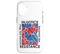 When Injustice Becomes Law Resistance Becomes Duty I Resist Carcasa para iPhone 16