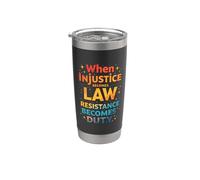 When Injustice Becomes Law, Resistance Becomes Duty Vaso térmico de acero inoxidable de doble pared