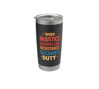 When Injustice Becomes Law, Resistance Becomes Duty Vaso térmico de acero inoxidable de doble pared