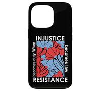 When Injustice Becomes Law Resistance Becomes Duty We Resist Carcasa para iPhone 13 Pro