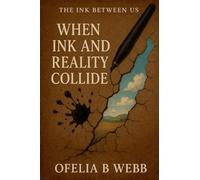 When Ink and Reality Collide: 3 (The Ink Between Us)