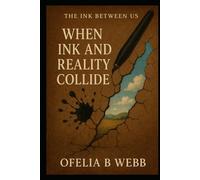When Ink and Reality Collide (The Ink Between Us)