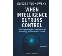 When Intelligence Outruns Control: Exploring the Urgent Questions of AI, Rationality, and the Human Future