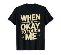 When Is It Okay To Touch Me Boundary Setting Introvert - Camiseta