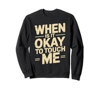 When Is It Okay To Touch Me Boundary Setting Introvert - Sudadera