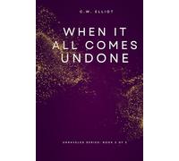 When It All Comes Undone (The Unraveled Series)