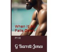 When it All Falls Down: PT III (Platinum Ties: Urban Soap Opera Series)