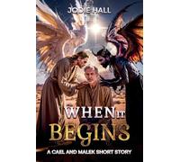 When It Begins: 2 (The Cael and Malek)