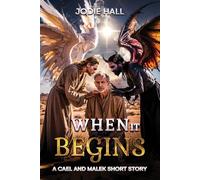 When It Begins: A Cael and Malek Short Story (The Cael and Malek Series)