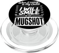 When It Comes To My Child I Will Smile In My Mugshot Humor PopSockets PopGrip para MagSafe