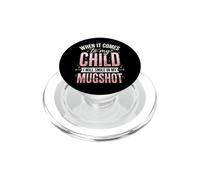 When It Comes To My Child I Will Smile In My Mugshot PopSockets PopGrip para MagSafe