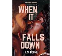 When It Falls Down (A Disastrous Love Series)