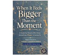 When It Feels Bigger Than the Moment: A SoulLine™ Guide for Parents