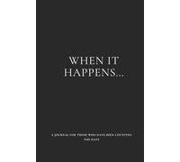 When It Happens...: A Journal for Those Who Have Been Counting the Days