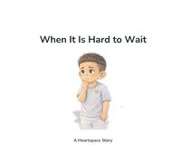 When It Is Hard to Wait (The "When" Series)